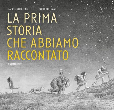 La prima storia che abbiamo raccontato. Ediz. illustrata