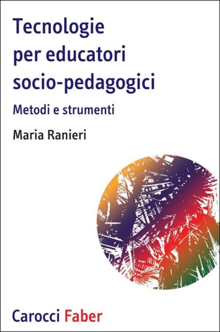 Tecnologie per educatori socio-pedagogici. Metodi e strumenti