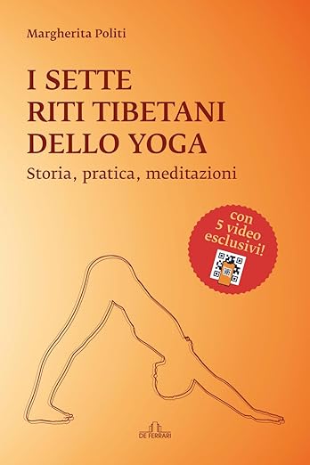 I sette riti tibetani dello yoga: Storia, pratica, meditazioni