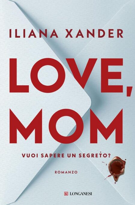 Love, mom. Vuoi sapere un segreto?