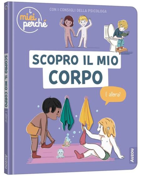 Scopro il mio corpo. Ediz. a colori