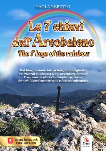 Le 7 chiavi dell’arcobaleno – The 7 keys of the rainbow. Ediz. bilingue