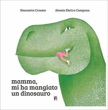 Mamma, mi ha mangiato un dinosauro. Ediz. illustrata
