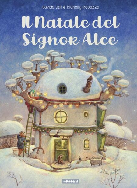 Il Natale del Signor Alce. Ediz. illustrata
