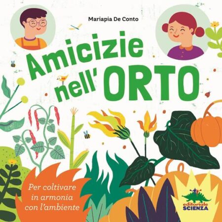 Amicizie nell’orto. Per coltivare in armonia con l’ambiente