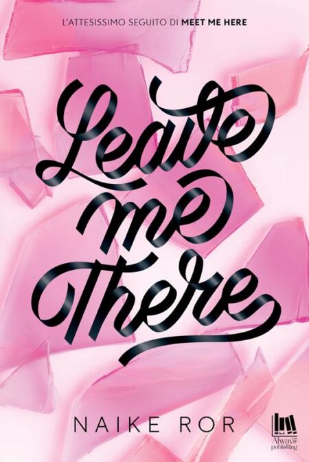Leave me there