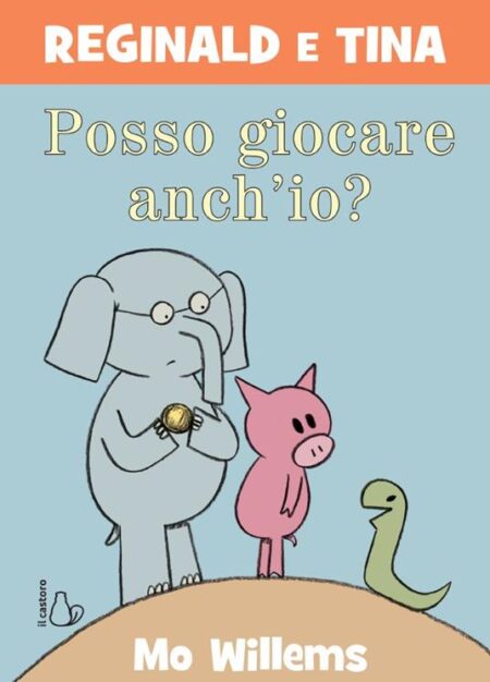 Posso giocare anch'io? Reginald e Tina. Ediz. a colori