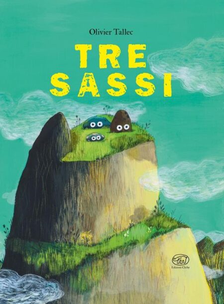 Tre sassi. Ediz. a colori