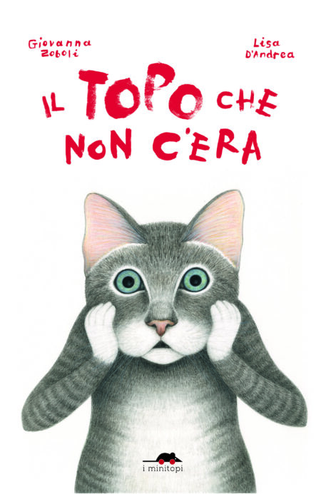 Il topo che non c'era. Ediz. illustrata